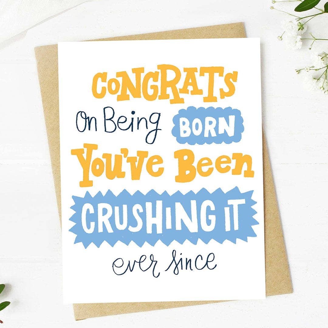 "Congrats on being born" Crushing It Birthday Card