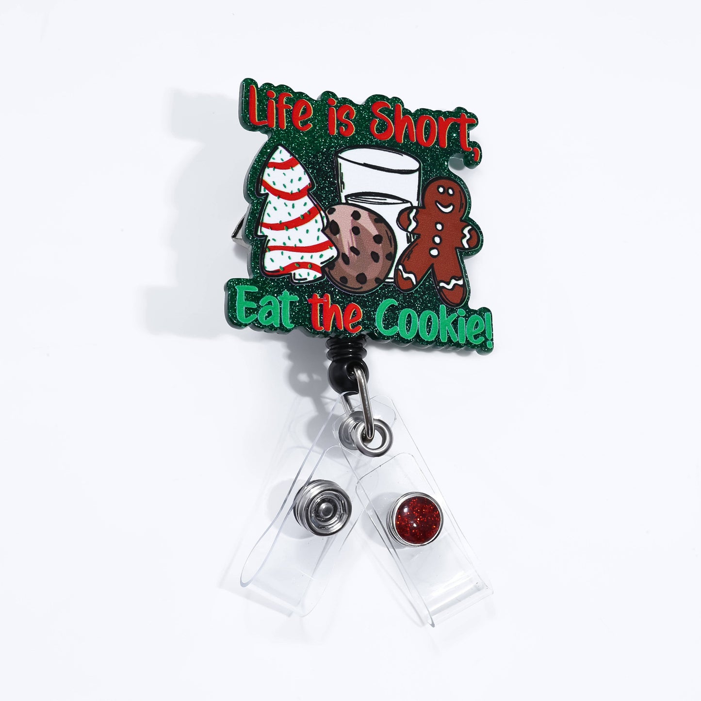 Life is Short Eat the Cookies Acrylic: ATTACHED to badge reel (Non-Interchangeable)