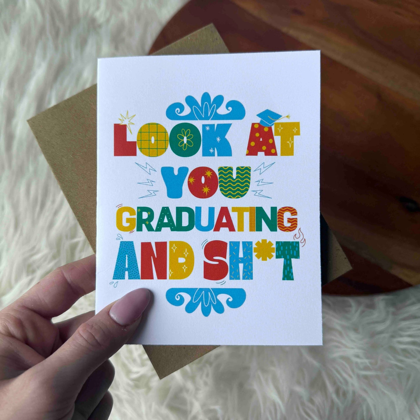 "Look At You Graduating And Sh*t" Graduation Card