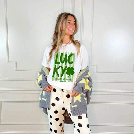 Lucky Because of Him Tee