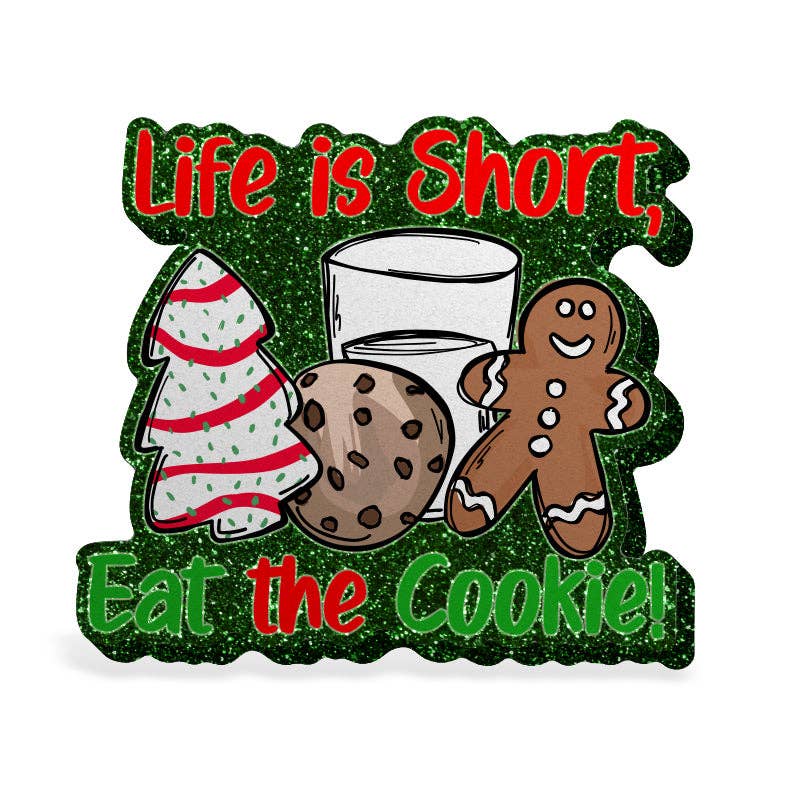 Life is Short Eat the Cookies Acrylic: ATTACHED to badge reel (Non-Interchangeable)